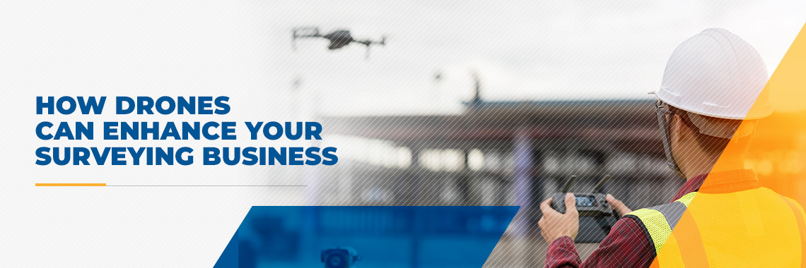 How Drones Can Enhance Your Surveying Business