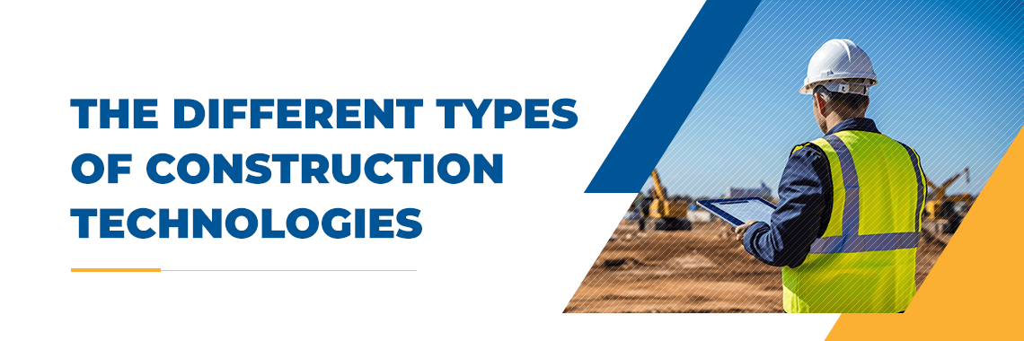 The Different Types of Construction Technologies